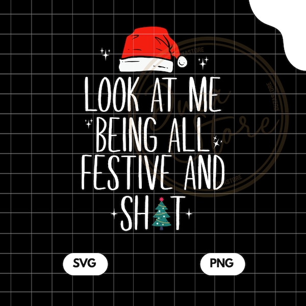 Look At Me Being All Festive Png, Svg Look At Me Svg, Digital Download