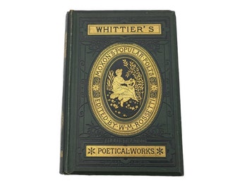 Whittier's Poetical Works 1880s Edited by W.M. Rossetti Published by Ward, Lock, & Co. London Illustrated Edition Antique Book Rare Book