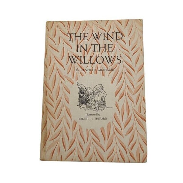 The Wind In The Willows by Kenneth Grahame Illustrated by Ernest H. Shepard Published by Charles Scribner's Sons, NY 1953 Children's Books