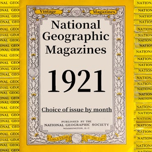 Choix de magazines originaux National Geographic de 1921 - Histoire, science, nature, géographie, écologie, technologie, culture du monde, éducation.