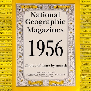 Choix de magazines originaux National Geographic de 1956 - Histoire, science, nature, géographie, écologie, technologie, culture du monde, éducation.