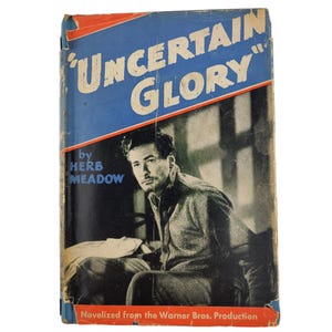 Uncertain Glory by Herb Meadow 1944, from the Warner Bros. Production. Wartime Book, collectible novel