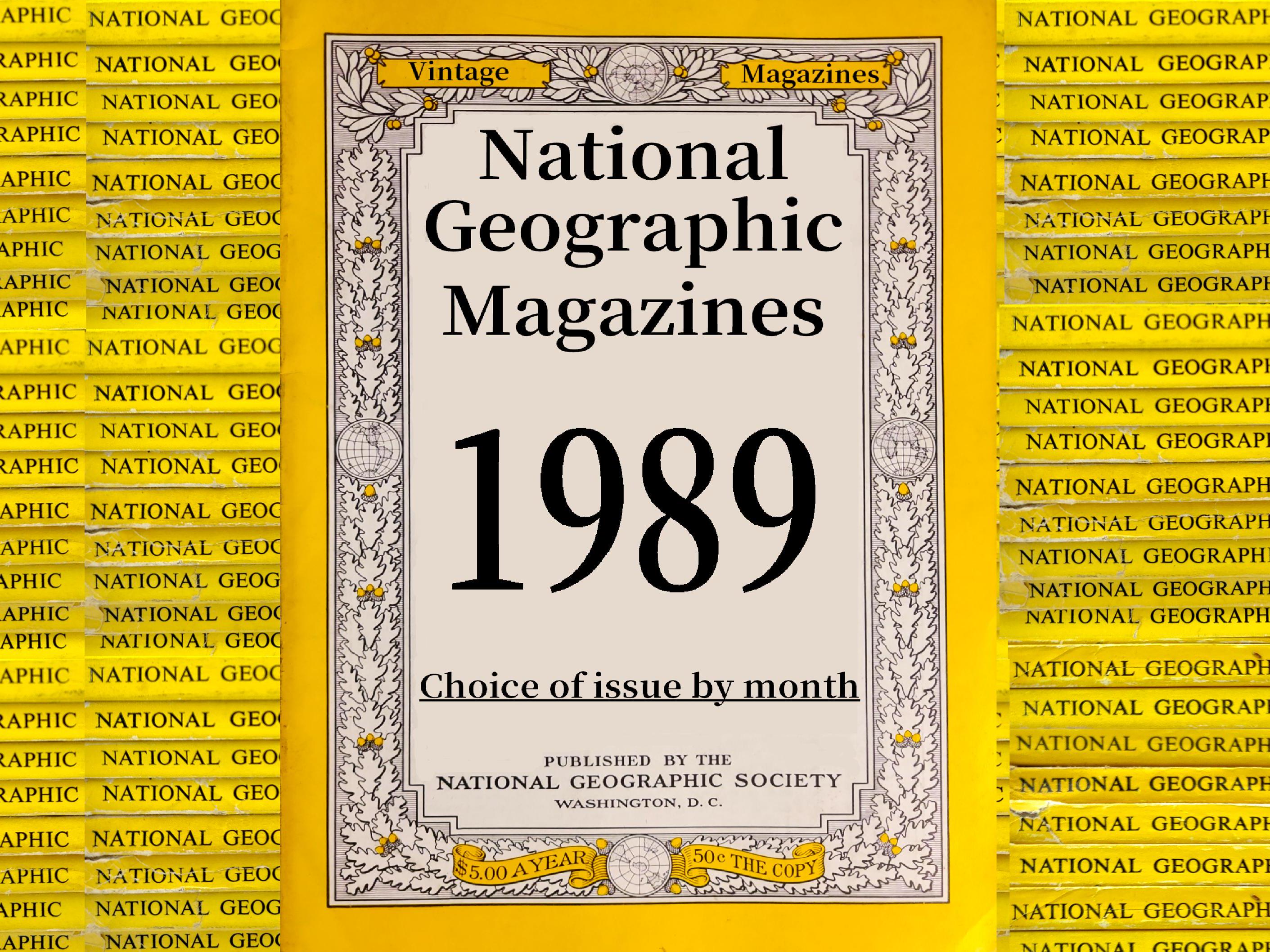 Choice of Original 1989 National Geographic Magazines - History