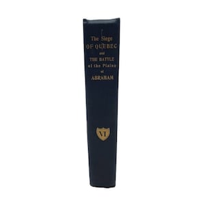 The Siege of Quebec And The Battle of the Plains of Abraham Volume VI by A. Doughty and G. W. Parmelee Published by Dussault & Proulx 1901