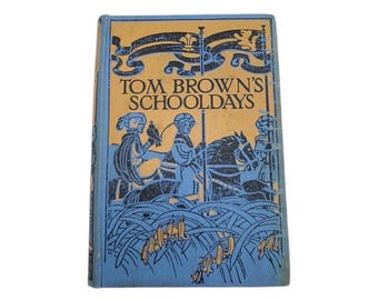 Los días de escuela de Tom Brown por un ex alumno Impreso por Richard Clay & Sons Ltd., Inglaterra Sin fecha de publicación Thomas Hughes English Rugby School