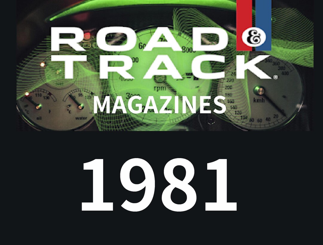 Original 1981 Road & Track Magazines. Choose Issues You Like From Our ...