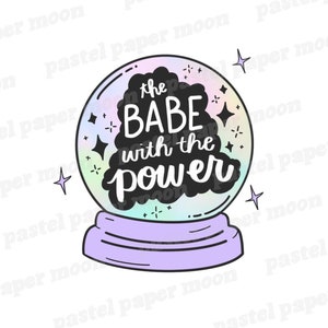 The BABE with the POWER Crystal Ball Printable Planner Die Cut - Labyrinth Movie Quote David Bowie Digital Art Download