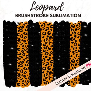 May include: Digital design featuring black brushstrokes alternating with orange leopard print stripes. The text "Leopard Brushstroke Sublimation" is at the top, with "Instant Download PNG" at the bottom, indicating a digital product.