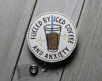 Fueled by Iced coffee and anxiety, Ice coffee badge, Coffee ID holder, Coffee lover gift, Iced coffee lanyard, funny badge holder