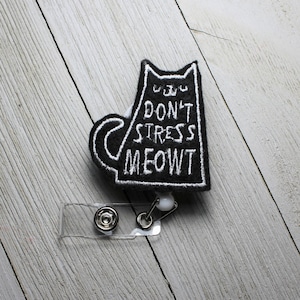 Don't Stress badge holder with retractable reel, Cat badge, Black cat felt, kitty badge