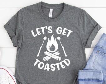 Lets Get Toasted Shirt, Camping Shirt, Camping Shirt, Happy Camper Shirt, Camp Shirt Women, Camp Shirt Men, Funny Camping Shirt,Camping Gift