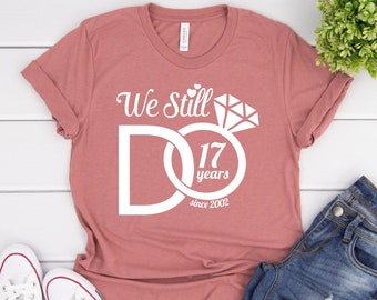We Still Do Custom Shirt, Custom Wedding T-Shirt, Personalized Anniversary Shirts, Celebrating Wedding Couple Shirts, Wedding Date Gift