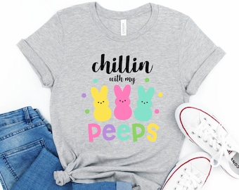 Chillin With My Peeps Shirt, Easter Shirt, Peeps Shirt, Easter Bunny, Happy Easter, Family Easter Shirt, Cute Easter Shirt, Gift for Easter