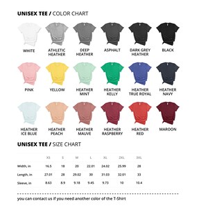 May include: Color and size chart for unisex t-shirts. The color chart displays various t-shirt colors, including white, black, pink, yellow, and blue. The size chart shows measurements in inches for width, length, and sleeve length, ranging from XS to 3XL.
