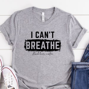 I Cant Breathe Shirt. Lives Matter Shirt. Black Lives Matter. Cant Breathe Tshirt. George Floyd Shirt. Civil Rights. BLM Shirt. Freedom Tee