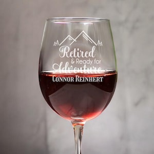 Retired & Ready For Adventure Personalized 18 oz Wine Glass, Personalized Wine Etched Glass, Retirement Gifts DM64-W8