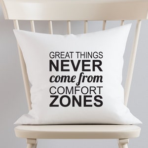 Great Things Never Come From Comfort Zone Personalized Pillow | Home Pillow Cover or with Cusion Gifts | DM-A3212D | White Pillow Cover Gift