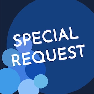 May include: A graphic design featuring the words "SPECIAL REQUEST" in white, set against a dark blue background. The text is angled across a large blue circle, with smaller blue circles in the foreground.