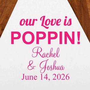 Our Love is Poppin Personalized Aisle Runner | DM1-31 | Wedding Ceremony Aisle Runner