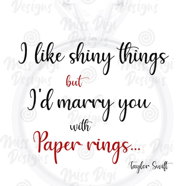 I like shiny things but I'd marry you with paper rings Taylor Swift Valentines Printable