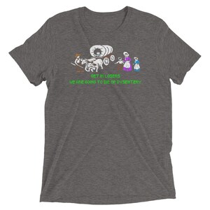 Tri-blend The Oregon trail shirt, Oregon trail shirt, dysentery shirt, funny gaming shirt, Funny video game shirt, oregon trail image 3