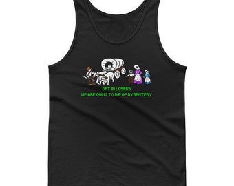 The Oregon trail Tank top shirt, Oregon trail shirt, dysentery shirt, Died dysentery shirt, funny gaming shirt, Funny video game shirt, oreg