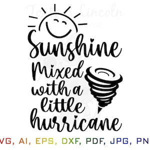 Sunshine Mixed With A Little Hurricane Svg, Funny Svg, Sassy Svg, Sassy Girl Svg, Girls Tshirt Svg, Funny Shirt Svg, Cut Files for Cricut