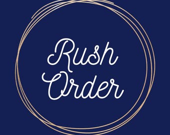 RUSH ORDER