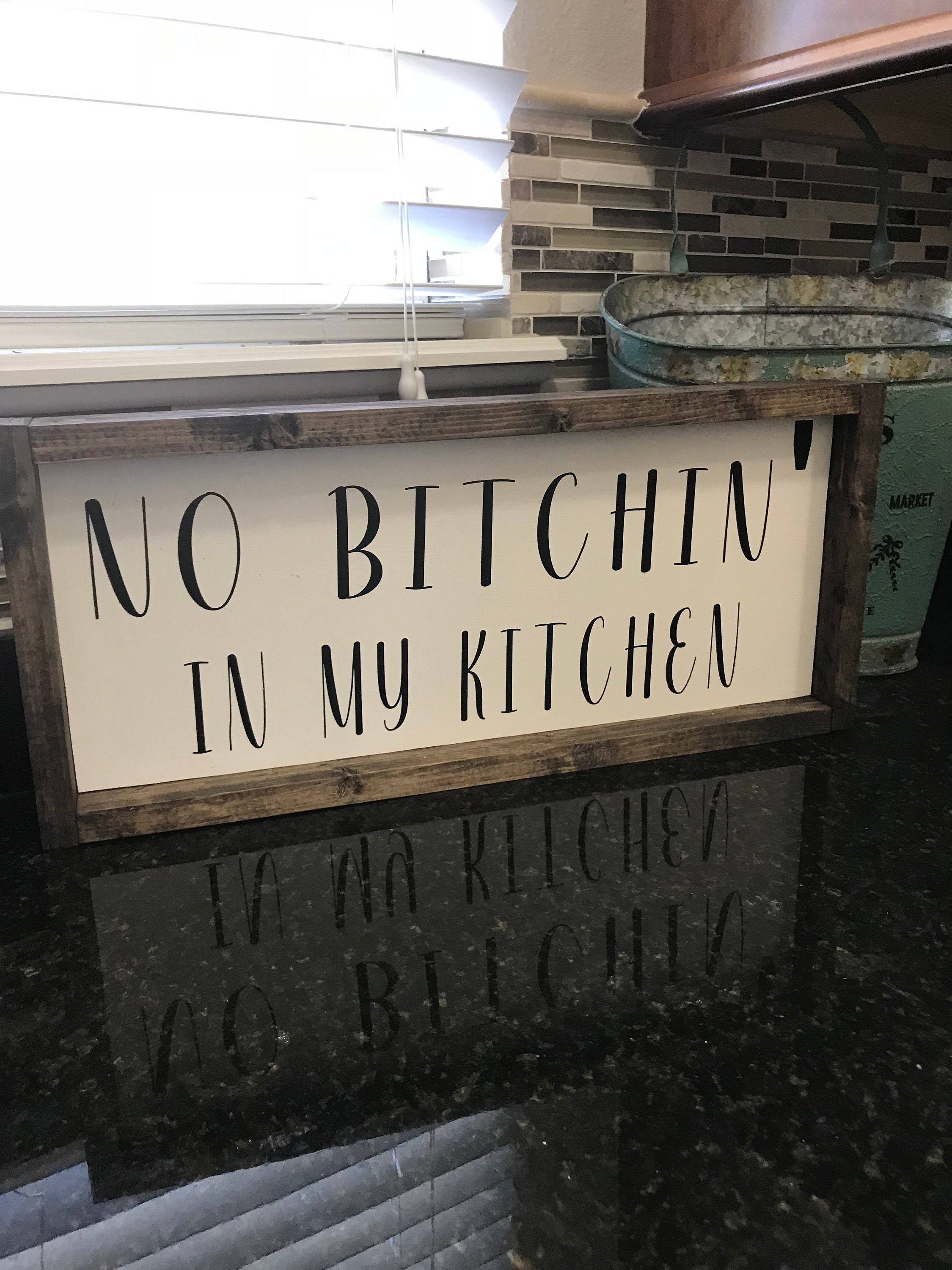 no bitchin in my kitchen sign, funny kitchen decor, signs for the kitchen,  farmhouse signs, rustic wood decor