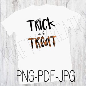 Trick or Treat PNG, PDF, and JPG; Halloween png digital design, Halloween Sublimation design
