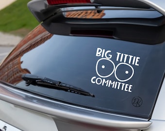Big Tittie Committee Decal  | Car Decal | Decal for Cars | Petty Decals | Vinyl Decal | Funny Car Decal | Car Stickers