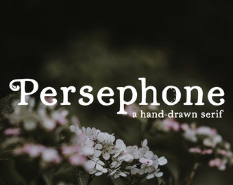 Persephone // A Hand-Drawn Serif Font // Vintage, Classy, Chic Hand-Lettered Font