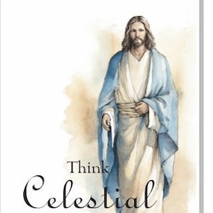 Think Celestial digital download featuring Jesus Christ in the background