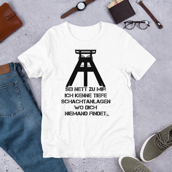 Ruhrgebiet-Ruhrpott T-Shirt-SEI nett zu mir Ich kenne Tiefe schachtanlagen T-Shirt unisexe à manches courtes