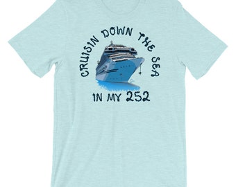 Cruise ship - maritime shirt - cruisin down the sea in my 252 Short-Sleeve Unisex T-Shirt