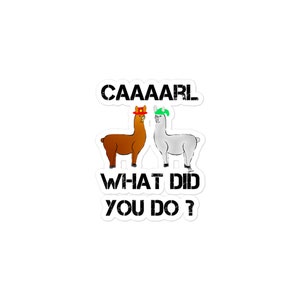 Carl what did you do? by Jean Olivier Bubble-free stickers