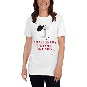 May include: White t-shirt with a red graphic of a cowboy hat on an IV pole. The text "NO COUNTRY FOR OLD GRUMPY" is printed in red below the graphic.