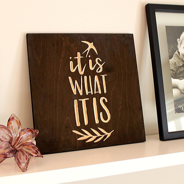 It Is What It Is Wood Sign | It Is What It Is Home Decor | Handmade Wall Art | It Is What It Is Sign | It Is What It Is Wall Hanging