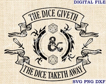 dnd svg, The Dice Giveth & The Dice Taketh Away svg, Dice DnD svg, dnd shirt svg, png, RPG svg cut files, Silhouette Cut File for Cricut