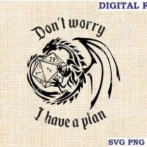 No te preocupes, tengo un plan svg, dnd svg, mazmorras y dragones svg, dados svg, dungeon master svg para Cricut Silhouette vector svg, png