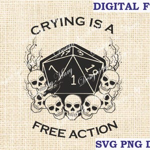 dnd svg, kerkers en draken svg, Crying is a free action svg, dnd shirt svg, png, RPG svg gesneden bestanden voor de cricut