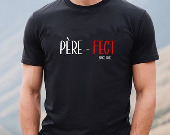 t-shirt personnalisé papa/T-shirt papa/T-shirt père-fect/fête des pères/t-shirt prénoms/cadeau fête des pères-teeshirt père fect