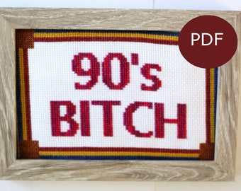 90's Bitch Cross Stitch Pattern