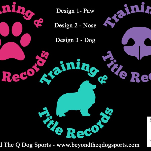 Training and Title Records Decal Multiple Designs and Colors - Agility Obedience Nose Work Rally Tricks Conformation