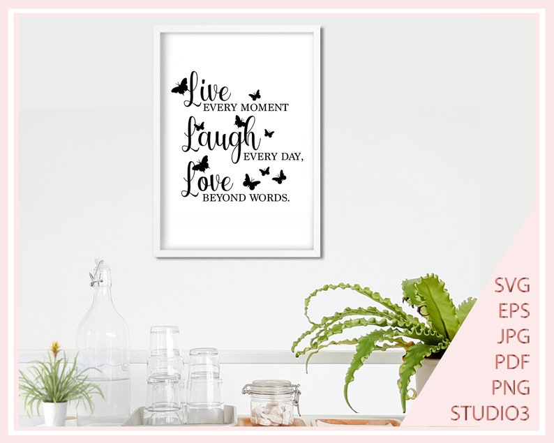 Download Live Laugh Love SVG Files for Cricut Live every moment svg ...