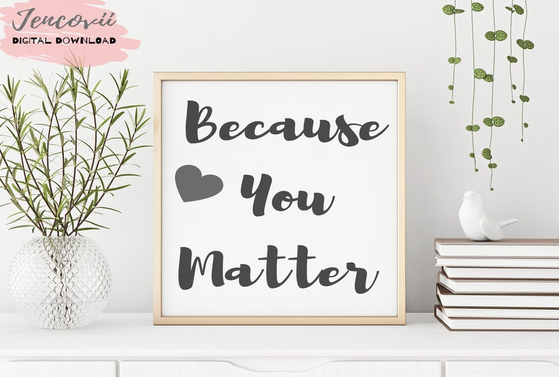Because you Matter Printable Quote Digital Download. | Etsy