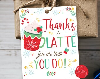 Christmas Gift Tags, Thanks a Latte for All You Do, Printable Holiday ...