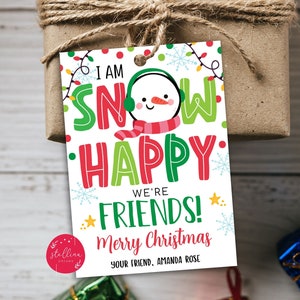 I am SNOW happy we're friends Tag, BEARBEITBARER Geschenkanhänger DIY Schneemann Geschenkanhänger, Druckbare Geschenkanhänger Weihnachten Geschenkanhänger