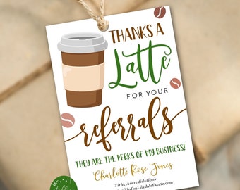 EDITABLE Thanks a Latte for your Referrals, Small Business Realtor Pop By Tag, Marketing Coffee Client Thank You Printable Card Template DIY