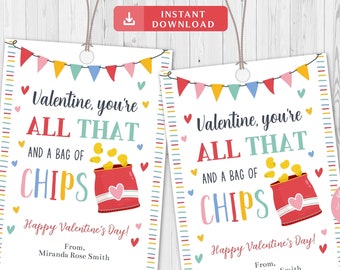 May include: Two printable Valentine's Day gift tags with a red and white bag of chips and the text "Valentine, you're all that and a bag of chips. Happy Valentine's Day!"